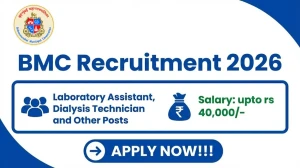 BMC Recruitment 2026 - Apply Offline for 13 Laboratory Assistant, Dialysis Technician and Other Posts
