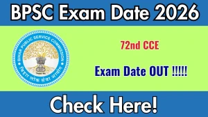 BPSC 72nd CCE Exam Date 2026 Out at bpsc.bihar.gov.in Check Details Here.