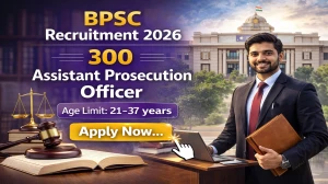 BPSC Assistant Prosecution Officer Recruitment 2026 - Apply Online for 300 Posts