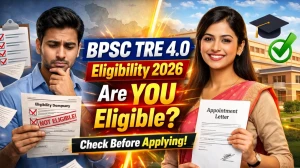 BPSC TRE 4.0 Eligibility Criteria 2026: Qualification, Age Limit, TET & Post-Wise Details