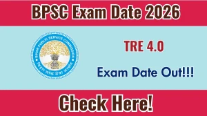 BPSC TRE 4.0 Exam Date 2026 Out for 46,595 Posts at bpsc.bihar.gov.in Check Details Here