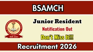 BSAMCH Junior Resident Recruitment 2026 – Apply Online for 20 Posts