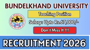 Bundelkhand University Teaching Position Recruitment 2026 - Apply Online for 19 Posts Bundelkhand University Teaching Position Recruitment 2026 - Apply Online for 19 Posts