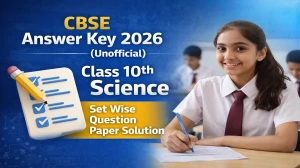 CBSE Class 10th Science Answer Key 2026 (Unofficial) - Set Wise Question Paper Solution