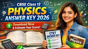 CBSE Class 12 Physics Answer Key 2026: Download PDF with Set 1, 2, 3 Solutions & Exam Analysis
