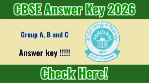 CBSE Group A, B and C Answer Key 2026 OUT - Download PDF & Raise Objection