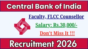 Central Bank of India Recruitment 2026 - Apply Offline for 02 Faculty, FLCC Counsellor Posts