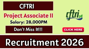 CFTRI Project Associate II Recruitment 2026 – Apply Online CFTRI Project Associate II Recruitment 2026 – Apply Online