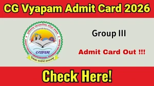 CG Vyapam Group III Admit Card 2026 Out - Download Here
