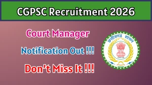 CGPSC Court Manager Recruitment 2026 - Apply Online