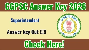 CGPSC Superintendent Answer Key 2026 OUT - Download PDF & Raise Objection
