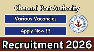 Chennai Port Authority Recruitment 2026 - Apply Offline for 04 Deputy Chief Mechanical Engineer, Executive Engineer and More Posts