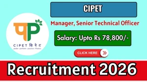 CIPET Recruitment 2026 - Apply Online for 11 Manager, Senior Technical Officer Posts