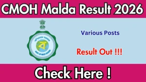 CMOH Malda Various Posts Result 2026 - Download Scorecard @malda.gov.in