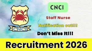 CNCI Staff Nurse Recruitment 2026 - Apply Online for 40 Posts CNCI Staff Nurse Recruitment 2026 - Apply Online for 40 Posts