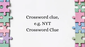 Crossword clue, e.g. NYT Crossword Clue
