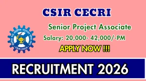 CSIR CECRI Recruitment 2026 – Apply Online For Senior Project Associate, Project Assistant II Posts