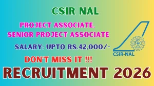 CSIR NAL Recruitment 2026 – Walk in for 05 Project Associate, Senior Project Associate Posts