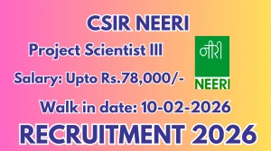 CSIR NEERI Project Scientist III Recruitment 2026 – Walk in