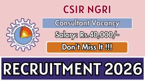 CSIR NGRI Consultant Recruitment 2026 – Walk in