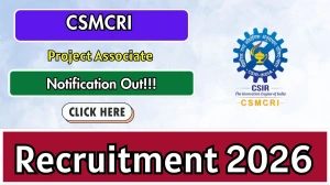 CSMCRI Project Associate Recruitment 2026 - Apply Online