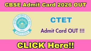 CTET Admit Card 2026 OUT - Download Here