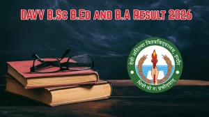 DAVV Result 2026 Out: Check B.Sc B.Ed, B.A Results at davv.mponline.gov.in Direct Link to Download here