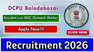 DCPU Balodabazar Recruitment 2026 - Apply Offline for 03 Assistant cum DEO, Outreach Worker Posts DCPU Balodabazar Recruitment 2026 - Apply Offline for 03 Assistant cum DEO, Outreach Worker Posts