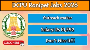DCPU Ranipet Outreach Worker Recruitment 2026 - Apply Offline