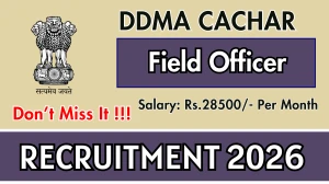 DDMA Cachar Field Officer Recruitment 2026 - Apply Offline