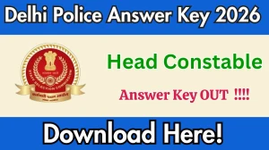 Delhi Police Head Constable Answer Key 2026 OUT - Download PDF & Raise Objection