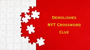 Demolishes NYT Crossword Clue