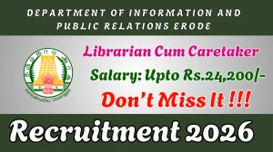 Department of Information and Public Relations Erode Recruitment 2026 - Apply Offline for 01 Librarian Cum Caretaker Posts