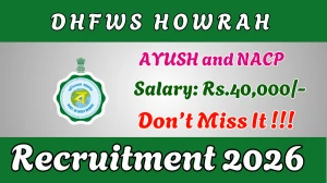 DHFWS Howrah Recruitment 2026 - Apply Online for 66 AYUSH, Pharmacist and More Posts