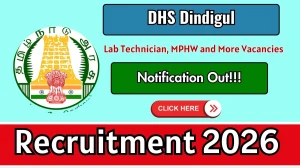 DHS Dindigul Recruitment 2026 - Apply Offline for 21 Lab Technician, MPHW and More Posts