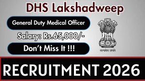 DHS Lakshadweep General Duty Medical Officer Recruitment 2026 - Apply Online for 07 Posts DHS Lakshadweep General Duty Medical Officer Recruitment 2026 - Apply Online for 07 Posts