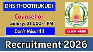 DHS Thoothukudi Counsellor Recruitment 2026 - Apply Offline
