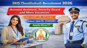 DHS Thoothukudi Recruitment 2026 - Apply Offline for 25 Account Assistant, Security Guard and More Posts