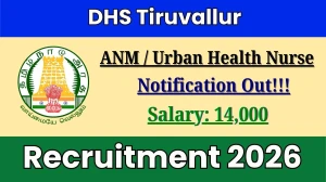 DHS Tiruvallur Auxiliary Nurse Mid Wives / Urban Health Nurse Recruitment 2026 - Apply Offline for 14 Posts