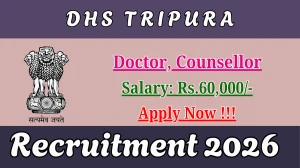 DHS Tripura Recruitment 2026 - Apply Offline for Doctor, Counsellor Posts