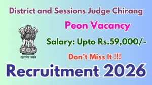 District and Sessions Judge Chirang Peon Recruitment 2026 - Apply Offline District and Sessions Judge Chirang Peon Recruitment 2026 - Apply Offline