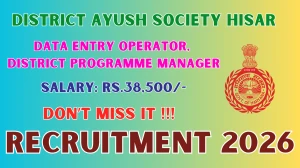 District AYUSH Society Hisar Recruitment 2026 - Apply Offline for 02 DEO, District Programme Manager Posts District AYUSH Society Hisar Recruitment 2026 - Apply Offline for 02 DEO, District Programme Manager Posts