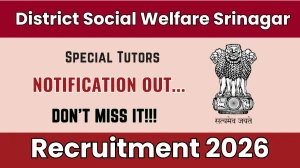 District Social Welfare Srinagar Special Tutors Recruitment 2026 - Apply Offline for 06 Posts