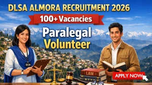 DLSA Almora Paralegal Volunteer Recruitment 2026 - Apply Offline for 121 Posts