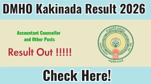 DMHO Kakinada Accountant, Counsellor and Other Posts Result 2026 OUT - Download Scorecard @kakinada.ap.gov.in