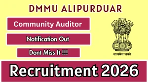 DMMU Alipurduar Community Auditor Recruitment 2026 - Apply Offline for 16 Posts
