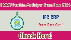 DMMU Paschim Medinipur IFC CRP Exam Date 2026 Out for 60 Posts at paschimmedinipur.gov.in Check Details Here