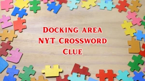 Docking area NYT Crossword Clue