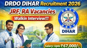 DRDO DIHAR Recruitment 2026 – Walk in for 25 Junior Research Fellow, Research Associate Posts