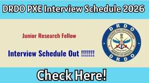DRDO PXE Junior Research Fellow Interview Schedule 2026 - Date, Venue & Documents